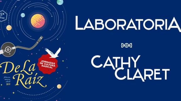 Cathy Claret y Laboratoria, en el Ciclo de la Raíz