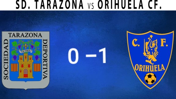 El Tarazona, obligado a remontar en la vuelta tras perder contra Orihuela 0-1
