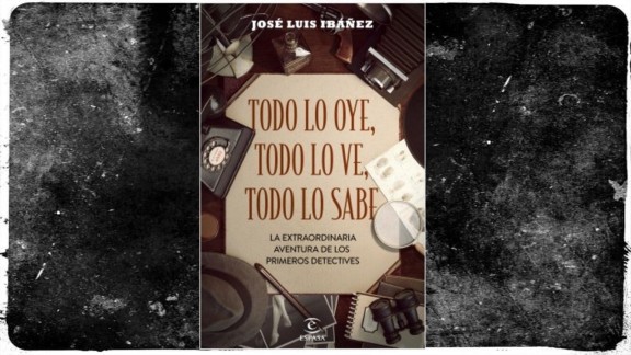 La historia de los primeros detectives españoles