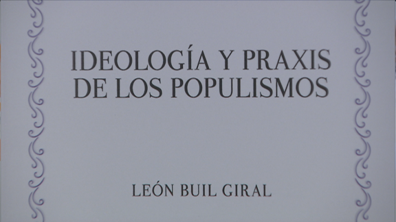 ‘Ideología y praxis de los populismos’, el libro póstumo de León Buil