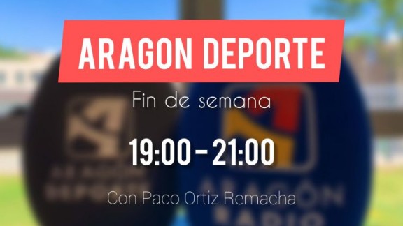 Nuevo programa de Aragón Deporte fin de semana con Ortiz Remacha