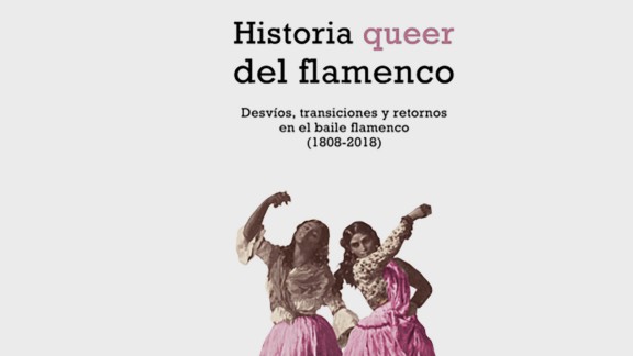 La ‘Historia queer del flamenco’ abarca una parte muy desconocida