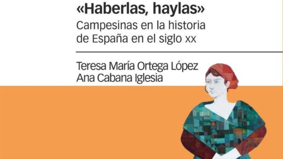 ‘Haberlas, haylas’, las campesinas en la historia de España en el siglo XX