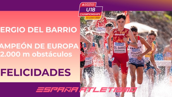 Sergio del Barrio, Campeón de Europa SUB-18 de los 2000 metros obstáculos